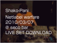 Shako-paniライブセットダウンロード Shako-paniライブセットダウンロード